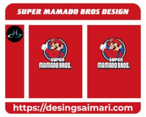 SUPER MAMADO BROS DESIGN