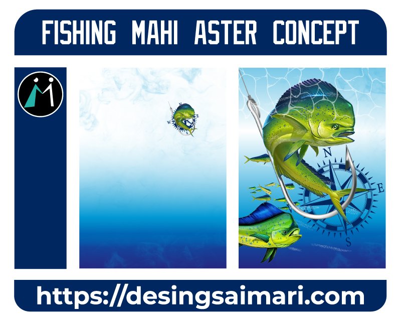 Fishing Mahi Aster Concept